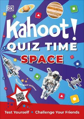 Kahoot! Quiz Time Space: Test Yourself Challenge Your Friends - DK - cover