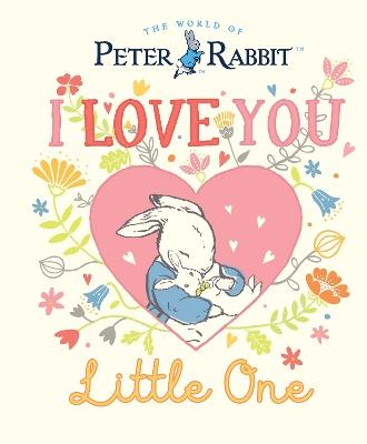 Peter Rabbit I Love You Little One - Beatrix Potter - cover
