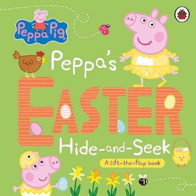 Peppa Pig: Peppa's Easter Hide and Seek: A lift-the-flap book - Peppa Pig - cover