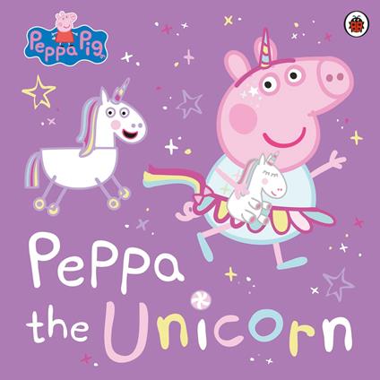 Peppa Pig: Peppa the Unicorn - Peppa Pig - ebook
