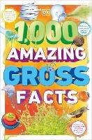 1,000 Amazing Gross Facts - DK - cover