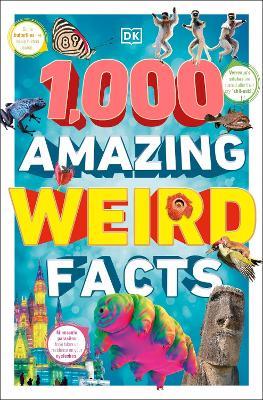1,000 Amazing Weird Facts - DK - cover