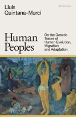 Human Peoples: On the Genetic Traces of Human Evolution, Migration and Adaptation