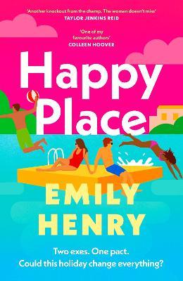 Happy Place: The new #1 Sunday Times bestselling novel from the author of Beach Read and Book Lovers - a perfect summer holiday read - Emily Henry - cover