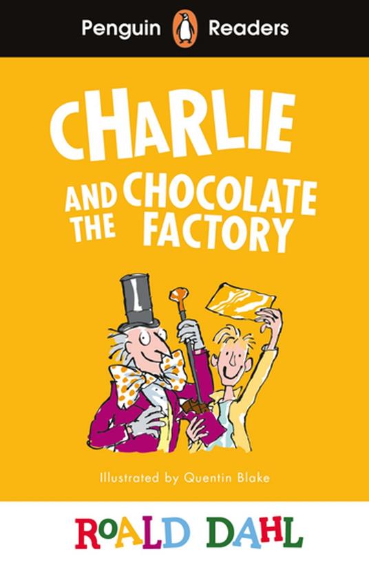 Penguin Readers Level 3: Roald Dahl Charlie and the Chocolate Factory (ELT Graded Reader) - Roald Dahl,Quentin Blake - ebook
