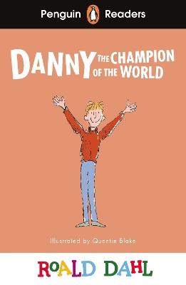 Penguin Readers Level 4: Roald Dahl Danny the Champion of the World (ELT Graded Reader) - Roald Dahl - cover