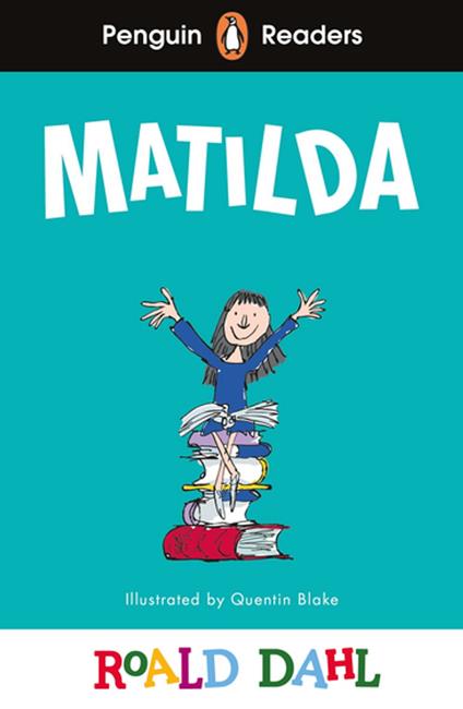 Penguin Readers Level 4: Roald Dahl Matilda (ELT Graded Reader) - Roald Dahl,Quentin Blake - ebook