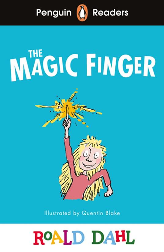 Penguin Readers Level 2: Roald Dahl The Magic Finger (ELT Graded Reader) - Roald Dahl,Quentin Blake - ebook