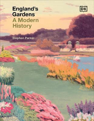 England's Gardens: A Modern History - Stephen Parker - cover