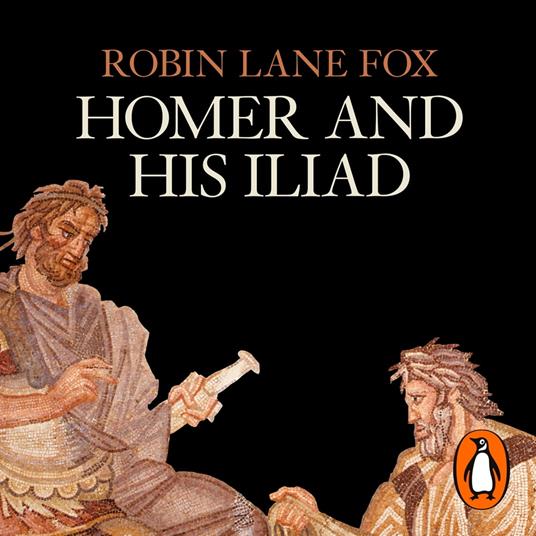 Homer and His Iliad