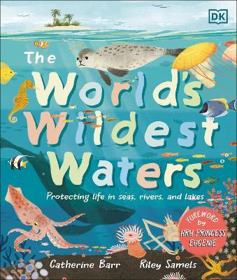 The World's Wildest Waters: Protecting Life in Seas, Rivers, and Lakes - Catherine Barr - cover