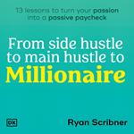 From Side Hustle to Main Hustle to Millionaire