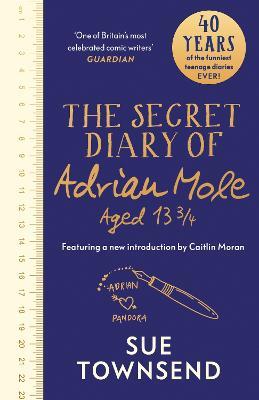 The Secret Diary of Adrian Mole Aged 13 3/4: The 40th Anniversary Edition with an introduction from Caitlin Moran - Sue Townsend - cover
