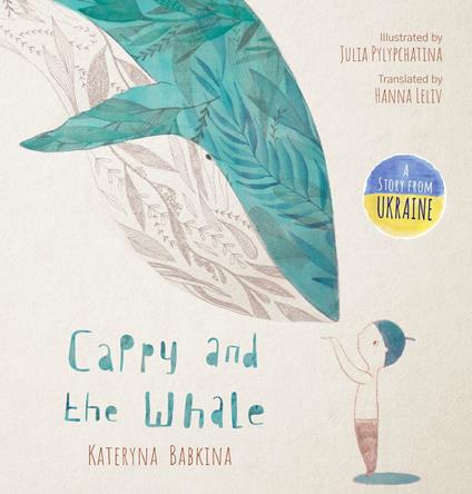 Cappy and the Whale - Kateryna Babkina,Julia Pylypchatina,Hanna Leliv - ebook