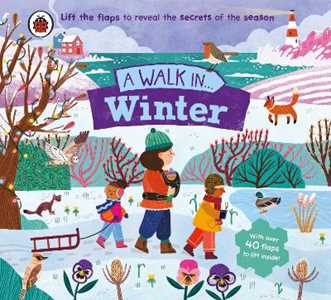 Libro in inglese A Walk in Winter: Lift the flaps to reveal the secrets of the season Ladybird Rose Cobden