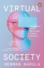 Virtual Society: The Metaverse and the New Frontiers of Human Experience