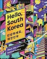 Hello, South Korea: Meet the Country Behind Hallyu - DK Eyewitness - cover
