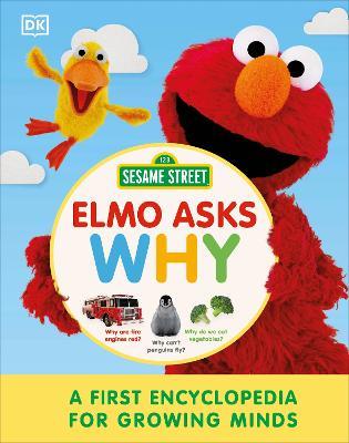 Sesame Street Elmo Asks Why?: A First Encyclopedia for Growing Minds - DK - cover