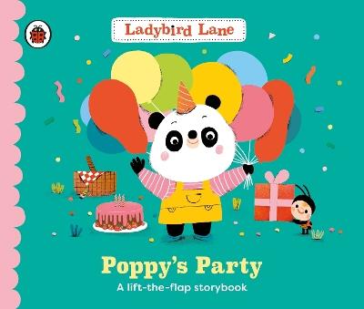 Ladybird Lane: Poppy's Party: A lift-the-flap storybook - Nora Dare - cover