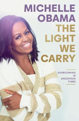 The Light We Carry: Overcoming In Uncertain Times - Michelle Obama - cover