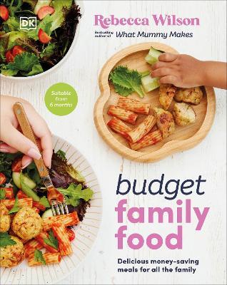 Budget Family Food: Delicious Money-Saving Meals for All the Family - Rebecca Wilson - cover