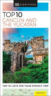 DK Top 10 Cancún and the Yucatán - DK Travel - cover