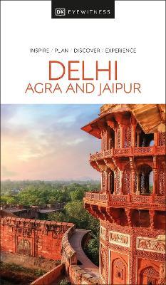 DK Eyewitness Delhi, Agra and Jaipur - DK Eyewitness - cover