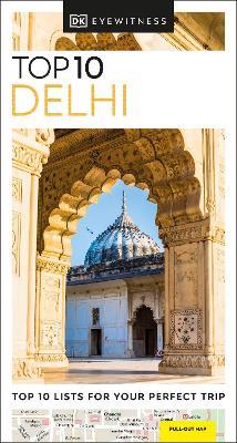 DK Eyewitness Top 10 Delhi - DK Eyewitness - cover