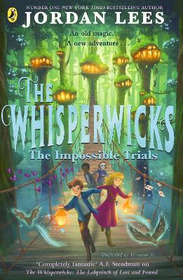 The Whisperwicks: The Impossible Trials - Jordan Lees - cover