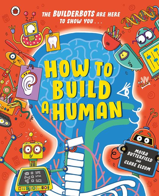 How to Build A Human - Moira Butterfield,Clare Elsom - ebook