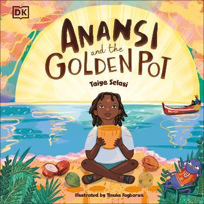 Anansi and the Golden Pot - Taiye Selasi - cover