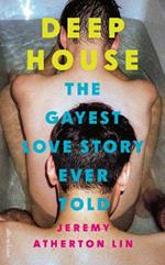 Deep House: The Gayest Love Story Ever Told