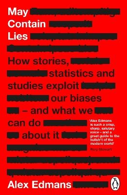 May Contain Lies: How Stories, Statistics and Studies Exploit Our Biases - And What We Can Do About It - Alex Edmans - cover