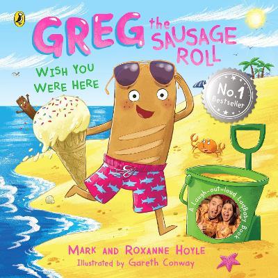 Greg the Sausage Roll: Wish You Were Here - Mark Hoyle,Roxanne Hoyle - cover