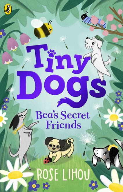 Tiny Dogs: Bea’s Secret Friends - Rose Lihou - ebook