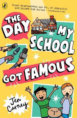The Day My School Got Famous - Jen Carney - cover
