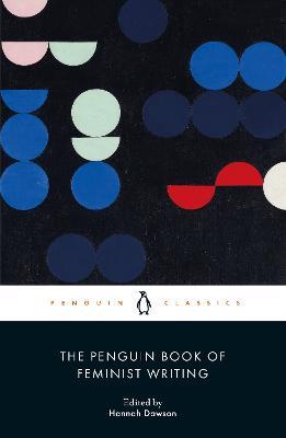 The Penguin Book of Feminist Writing - Hannah Dawson - cover