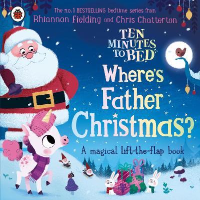 Ten Minutes to Bed: Where's Father Christmas? - Rhiannon Fielding - cover