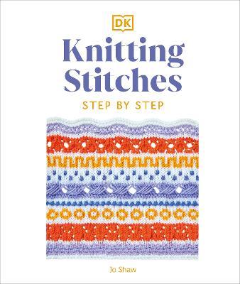 Knitting Stitches Step-by-Step: More than 150 Essential Stitches to Knit, Purl, and Perfect - Jo Shaw - cover