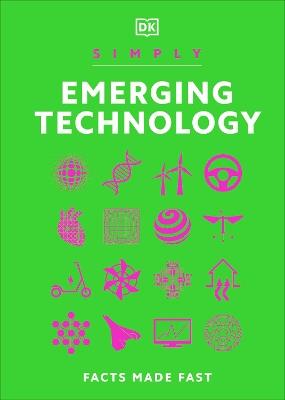 Simply Emerging Technology: Facts Made Fast - DK - cover