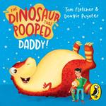 The Dinosaur that Pooped Daddy!