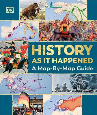 History as it Happened: A Map-by-Map Guide - DK - cover