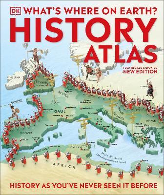What's Where on Earth? History Atlas: History as You've Never Seen it Before - Fran Baines - cover