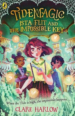 Tidemagic: Ista Flit and the Impossible Key - Clare Harlow - cover
