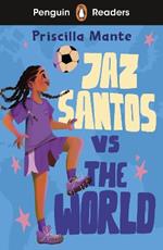 Penguin Readers Level 3: Jaz Santos vs. The World (ELT Graded Reader): Abridged Edition