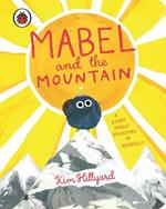 Mabel and the Mountain: a story about believing in yourself