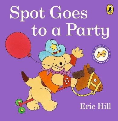 Spot Goes to a Party - Eric Hill - cover