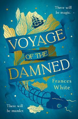Voyage of the Damned: Catch the fantasy debut on everyone’s lips, simply put - Magical. Gay. Mystery. Cruise. - Frances White - cover
