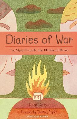 Diaries of War: Two Visual Accounts from Ukraine and Russia - Nora Krug - cover