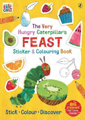 The Very Hungry Caterpillar’s Feast Sticker and Colouring Book - Eric Carle - cover